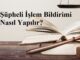 Şüpheli İşlem Bildirimi Nasıl Yapılır?